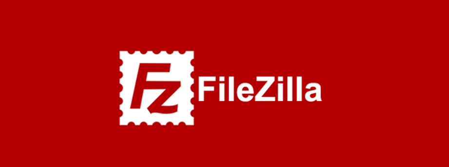 Filezilla：一款免费、简单易操作的FTP软件