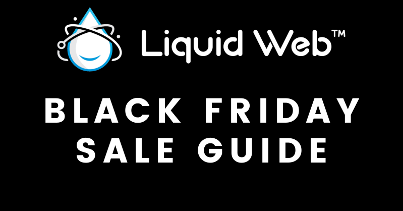 Liquid Web黑色星期五大促 VPS最高6折优惠 服务器低至$129/月