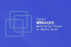 Ubuntu安装VMware Workstation Player教程