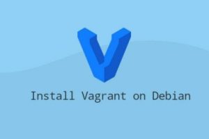Debian如何安装Vagrant工具