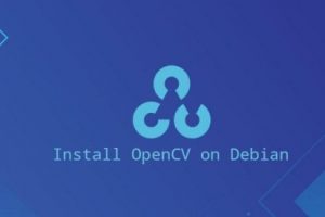 Debian 10安装OpenCV教程