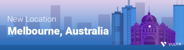 Vultr新增澳大利亚墨尔本数据中心
