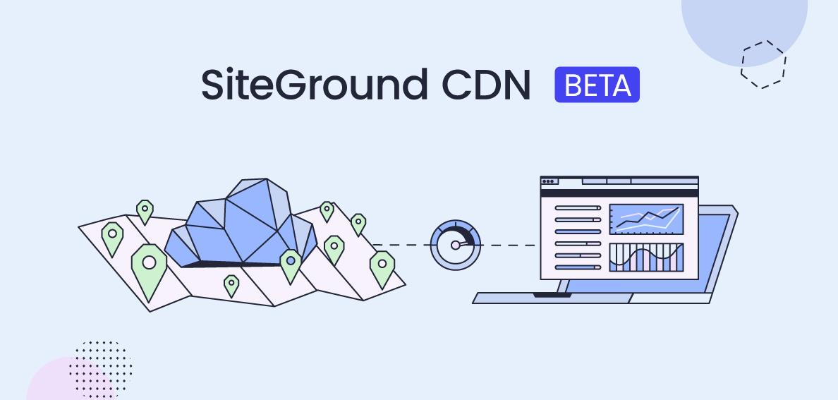 SiteGround Cloud CDN Beta测试版本发布