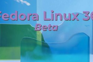 Fedora Linux 36 Beta版本发布