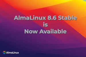 AlmaLinux OS 8.6稳定版发布