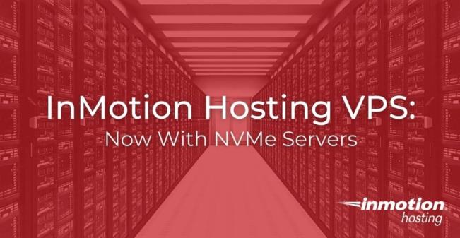 InMotionHosting美国VPS主机已支持使用NVMe SSD硬盘