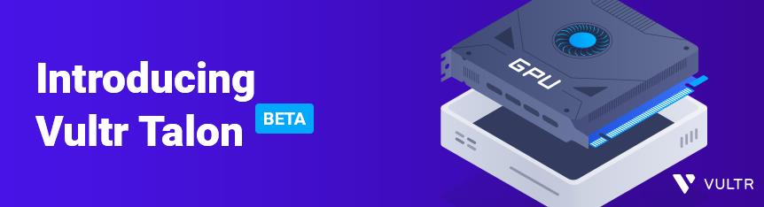 Vultr Talon平台测试版