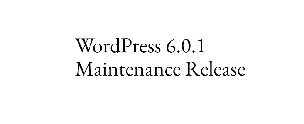 WordPress 6.0.1官方版发布
