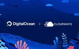 DigitalOcean计划以3.5亿美元收购Cloudways