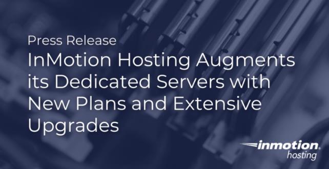 InMotionHosting提供新的美国服务器计划和硬件升级