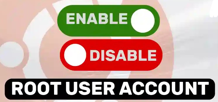 如何在Ubuntu中启用或禁用root用户账号