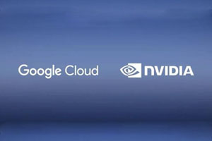 谷歌云宣布将推出搭载NVIDIA L4 Tensor Core GPU的G2虚拟机