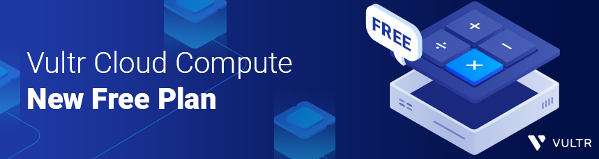 Vultr宣布推出一款免费的云虚拟机