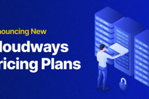 Cloudways云托管服务价格调整通知