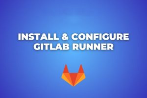 GitLab Runner安装配置教程