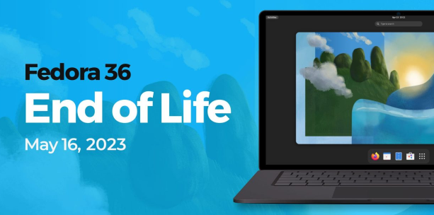 Fedora 36将于2023年5月16日停止支持