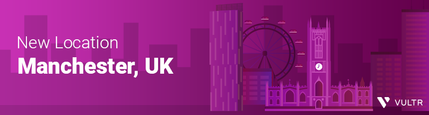 Vultr英国曼彻斯特数据中心上线