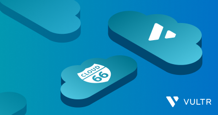 Vultr和Cloud 66建立合作关系