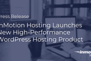 InMotionHosting推出新的高性能WordPress主机