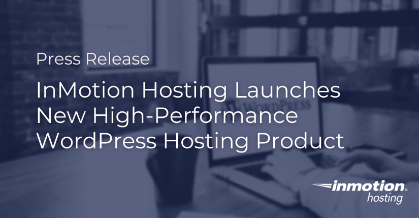 InMotionHosting推出新的高性能WordPress主机