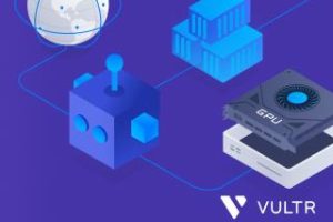 Vultr推出GPU堆栈和容器注册表
