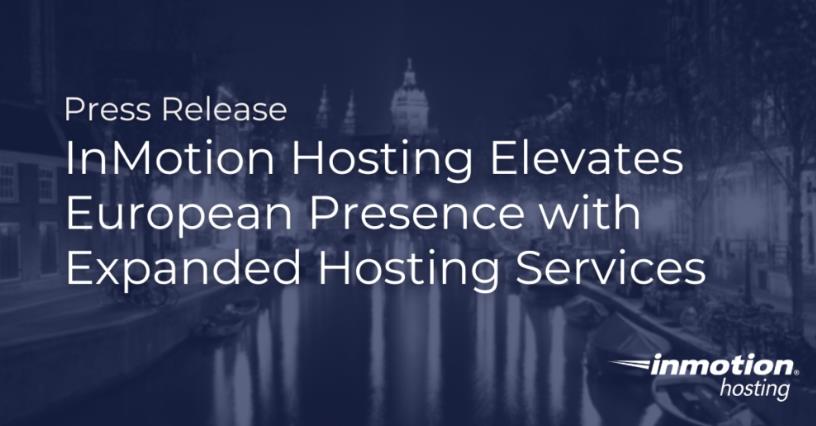 InMotionHosting在荷兰阿姆斯特丹数据中心扩展了托管服务