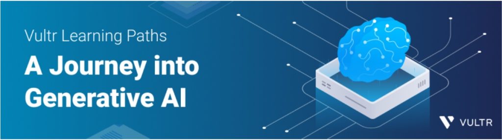 Vultr进入生成AI的旅程