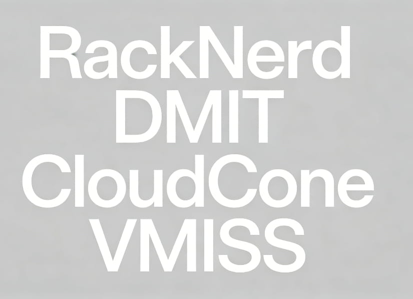 RackNerd、DMIT、CloudCone、VMISS VPS